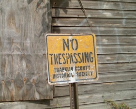 This no trespassing sign looked like to should be historical itself.